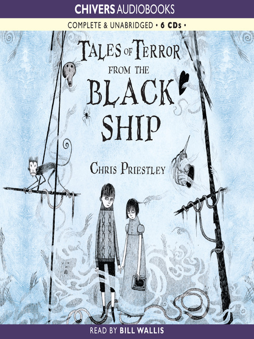 Title details for Tales of Terror from the Black Ship by Chris Priestley - Available